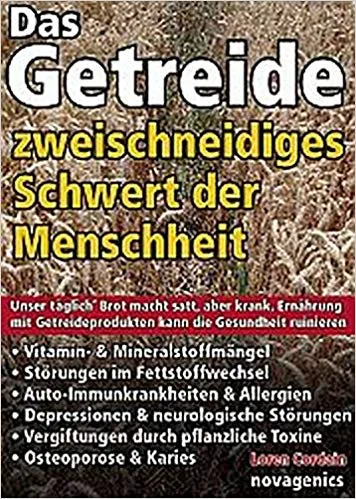 Buchcover: Das Getreide – Zweischneidiges Schwert der Menschheit von Loren Cordain